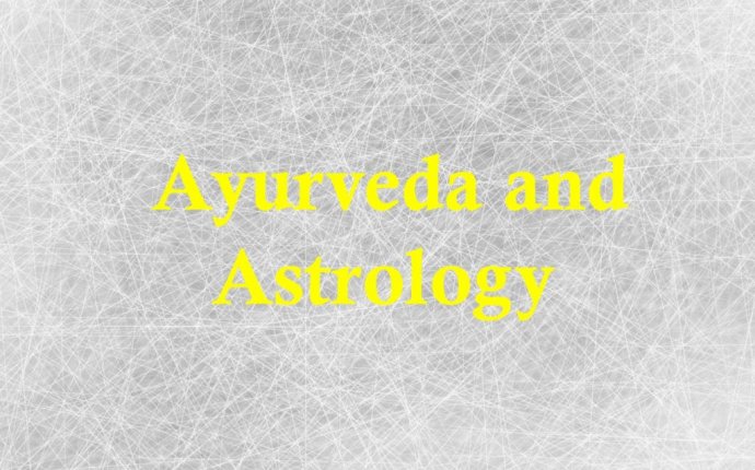 Ayurveda, and Astrology